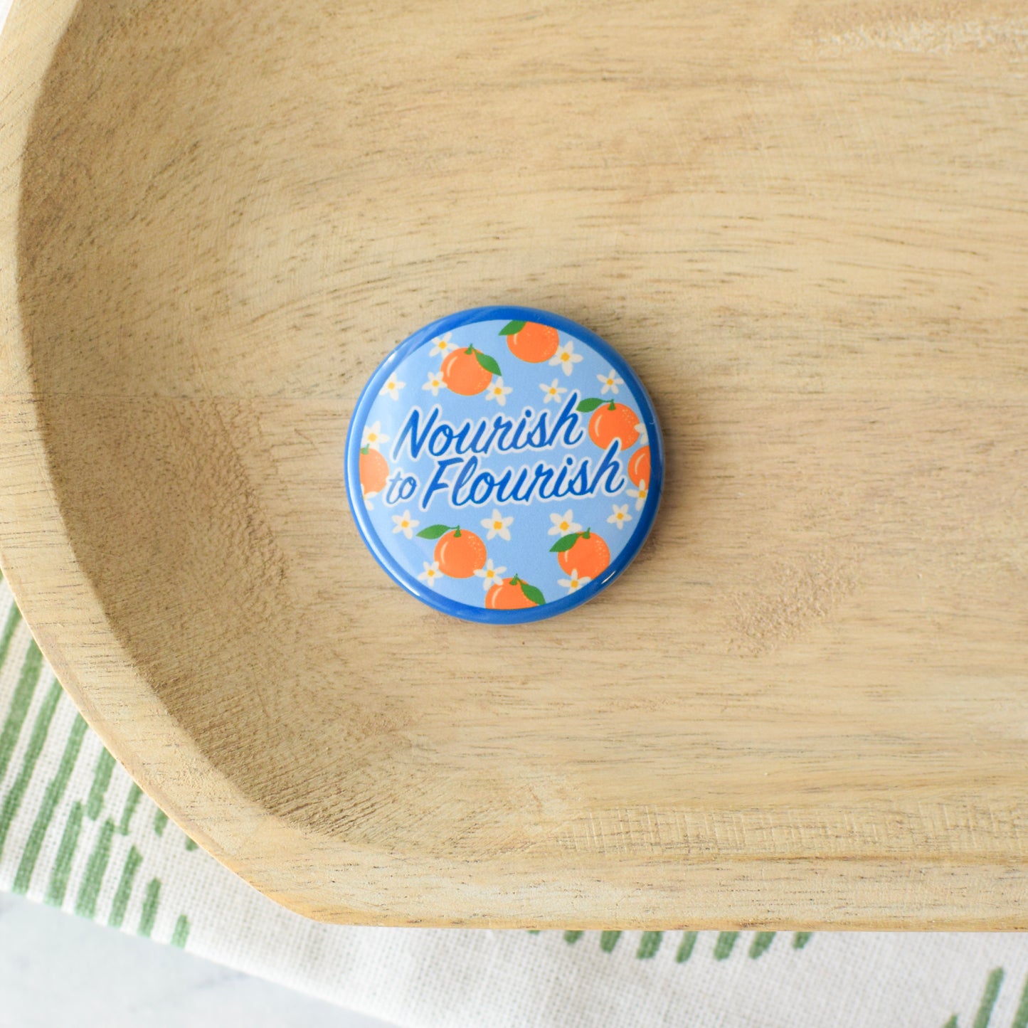 Nourish to Flourish Button or Magnet