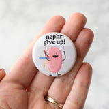 Nephr Give Up Badge Reel + Topper