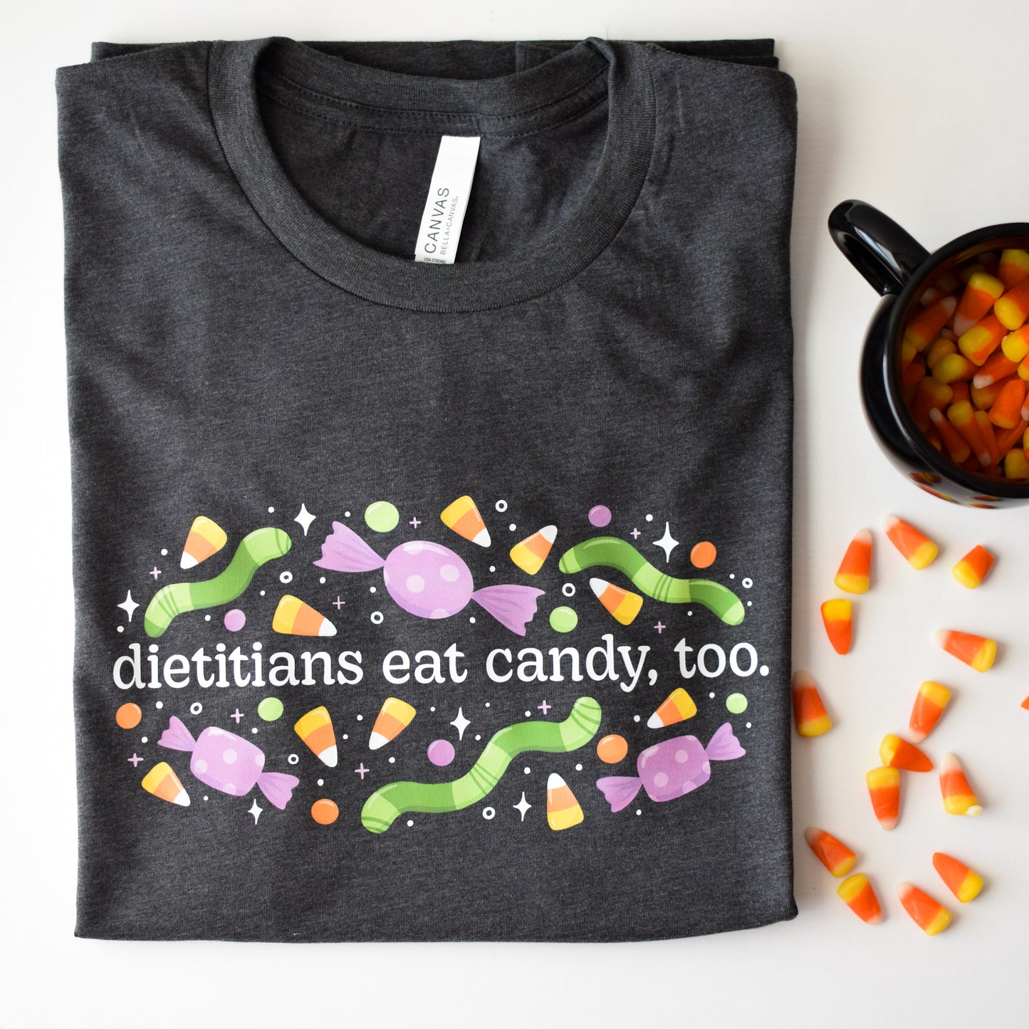 Dietitians Eat Candy, Too Tee