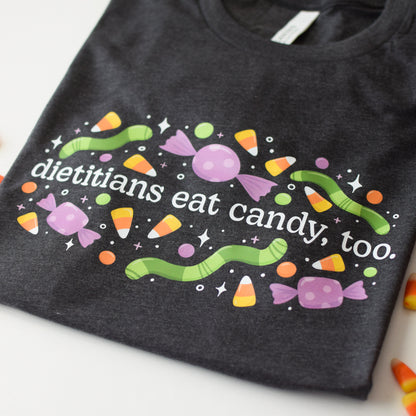 Dietitians Eat Candy, Too Tee