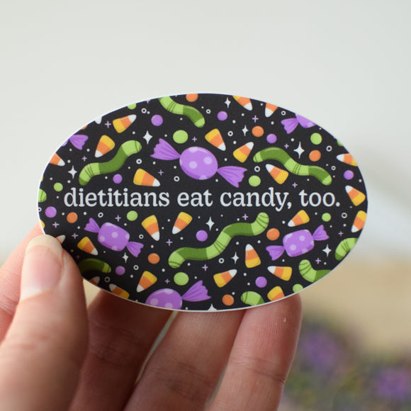 Dietitians Eat Candy, Too Sticker