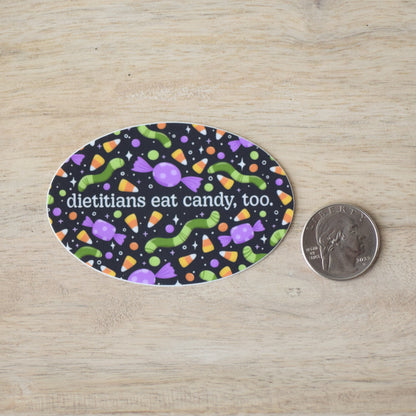 Dietitians Eat Candy, Too Sticker