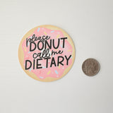 Donut Call Me Dietary Sticker