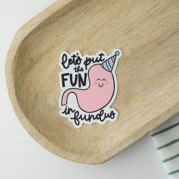 Let's Put the Fun in Fundus Sticker