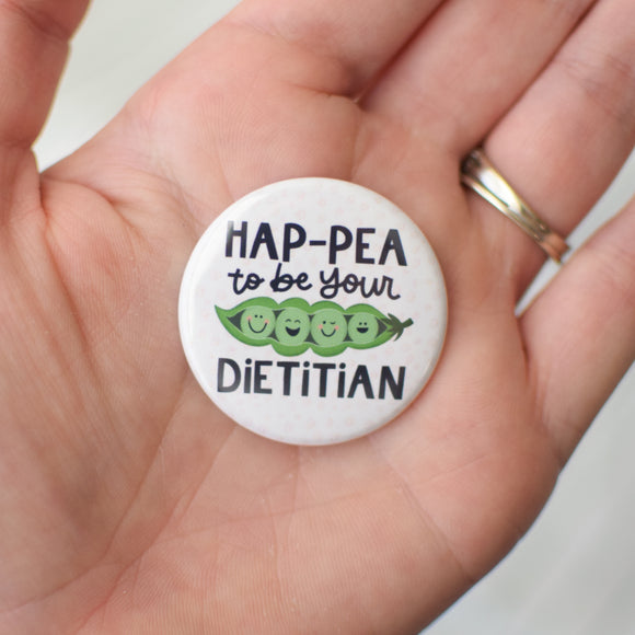 Hap-pea to be Your Dietitian Button or Magnet