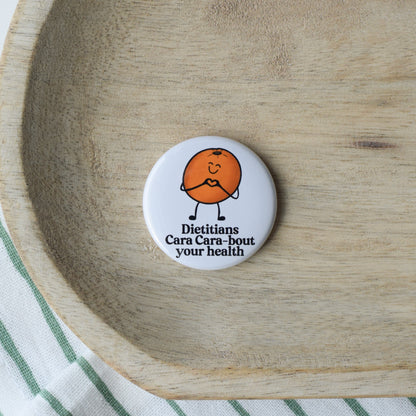 Cara Cara-Bout Health Button or Magnet