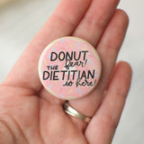 Donut Dietitian Button or Magnet