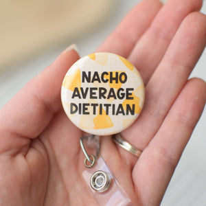 Nacho Average Dietitian Badge Reel + Topper