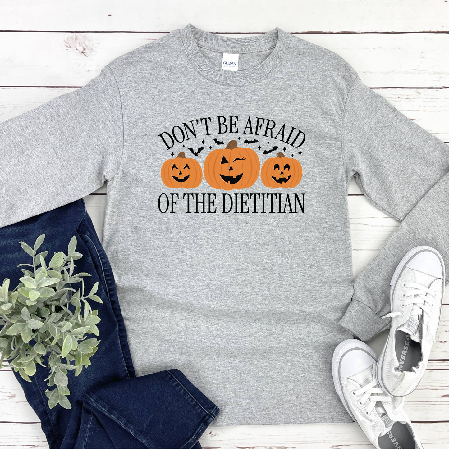 Don't Be Afraid of The Dietitian Long Sleeve Shirt