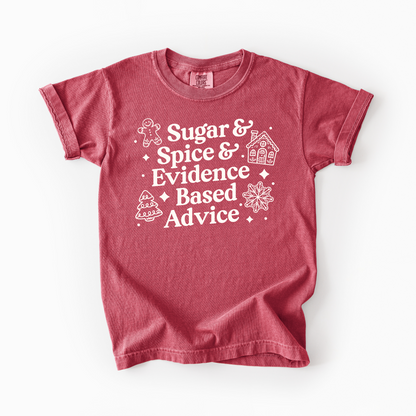 Crimson tshirt with "Sugar & Spice & Evidence Based Advice" design