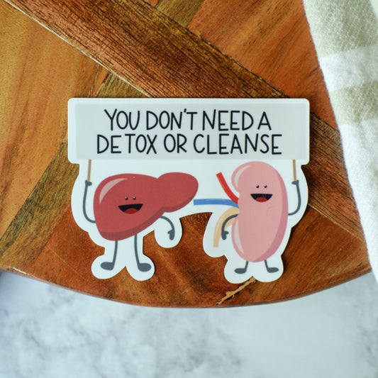 You Don't Need a Detox or Cleanse Sticker