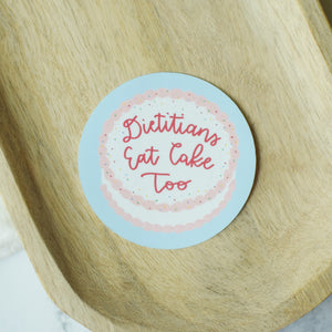 Dietitians Eat Cake Too Sticker