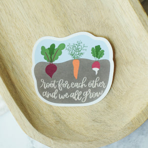Root For Each Other And We All Grow Sticker