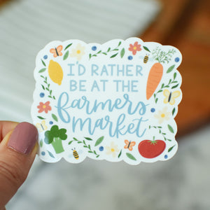 I'd Rather Be At The Farmers Market Sticker