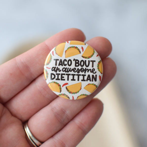 Taco Bout an Awesome Dietitian Button or Magnet