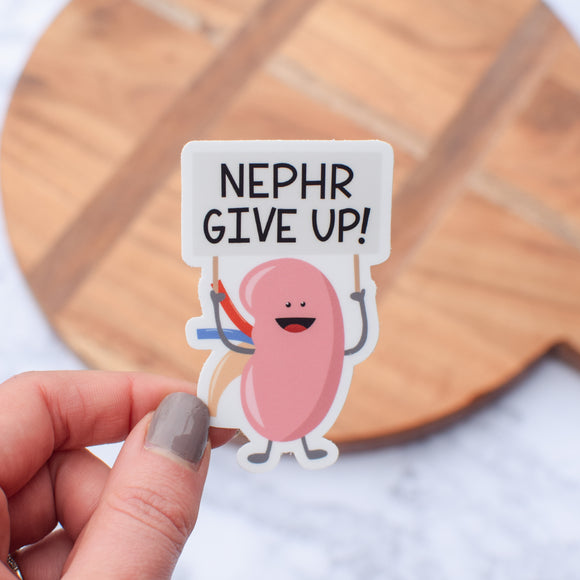 Nephr Give Up Sticker