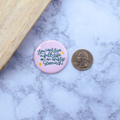 You Can't Live a Full Life on an Empty Stomach Badge Reel + Topper