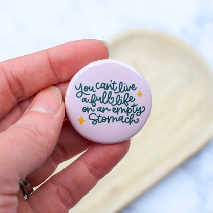 You Can't Live a Full Life on an Empty Stomach Badge Reel + Topper