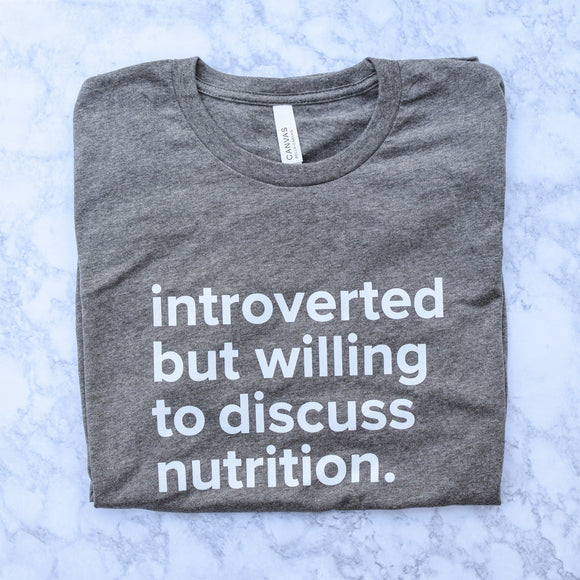 Introverted But Willing to Discuss Nutrition Tee